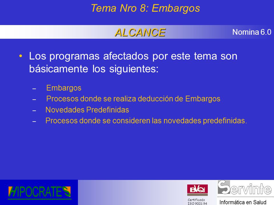 Los programas afectados por este tema son básicamente los siguientes: