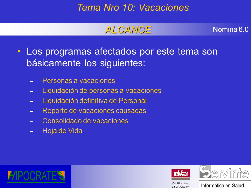 Los programas afectados por este tema son básicamente los siguientes: