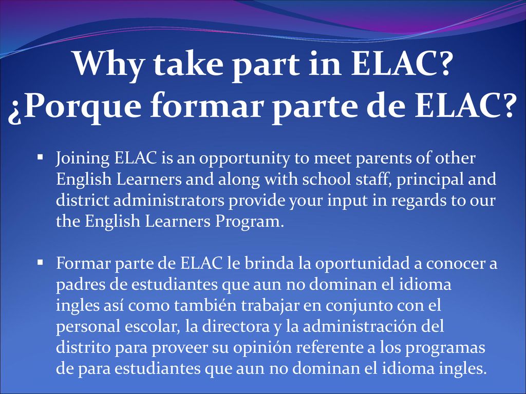 Why take part in ELAC ¿Porque formar parte de ELAC