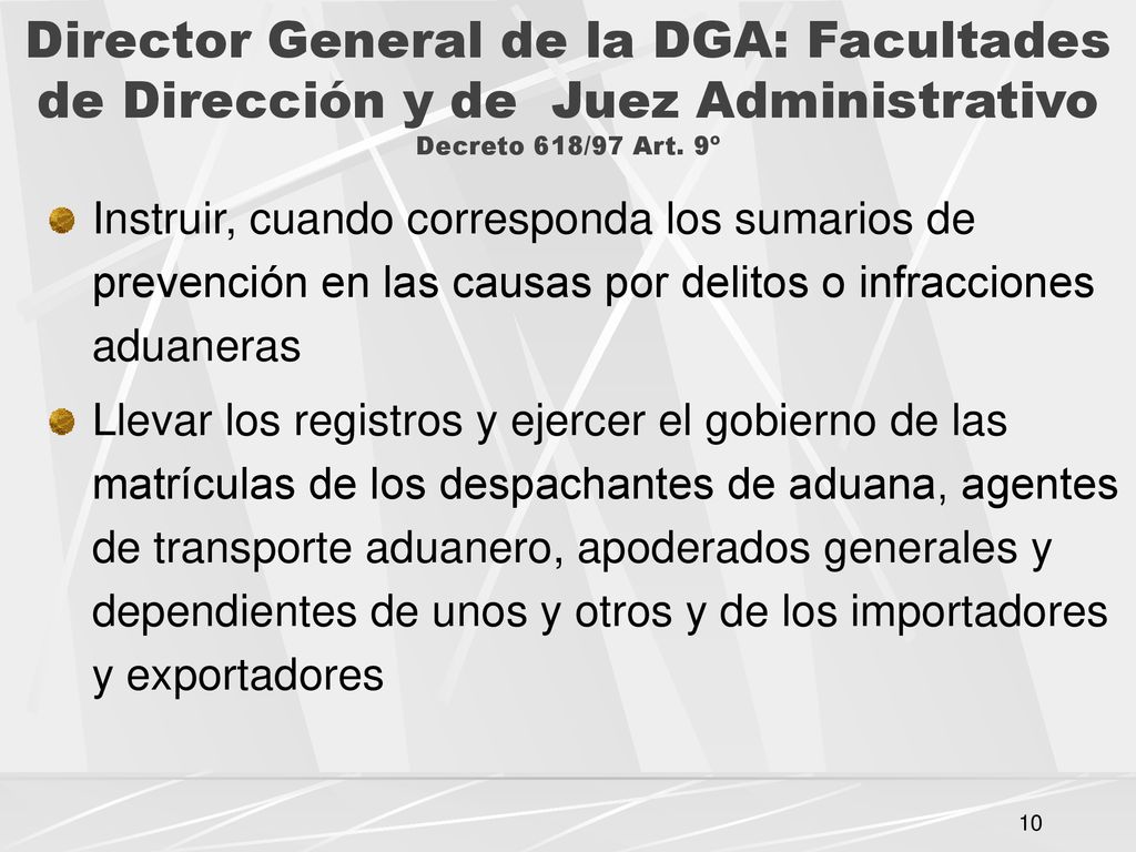 Director General de la DGA: Facultades de Dirección y de Juez Administrativo Decreto 618/97 Art. 9º
