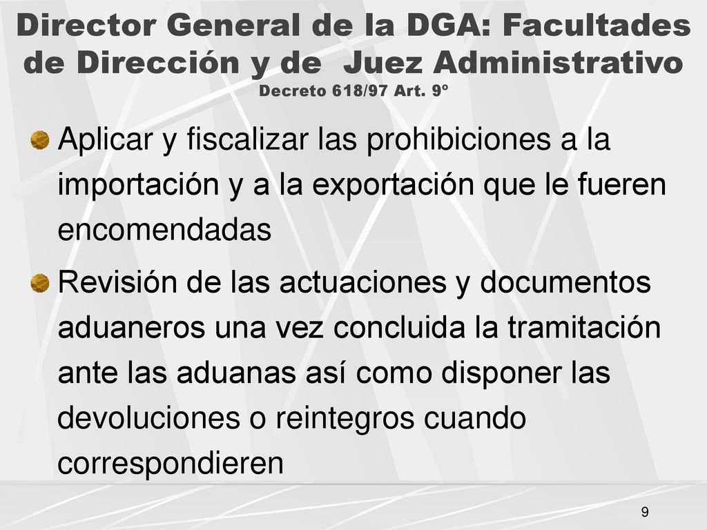 Director General de la DGA: Facultades de Dirección y de Juez Administrativo Decreto 618/97 Art. 9º