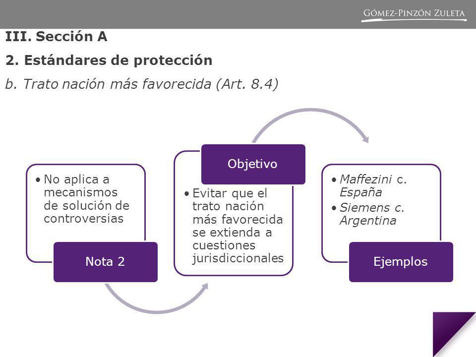 2. Estándares de protección b. Trato nación más favorecida (Art. 8.4)