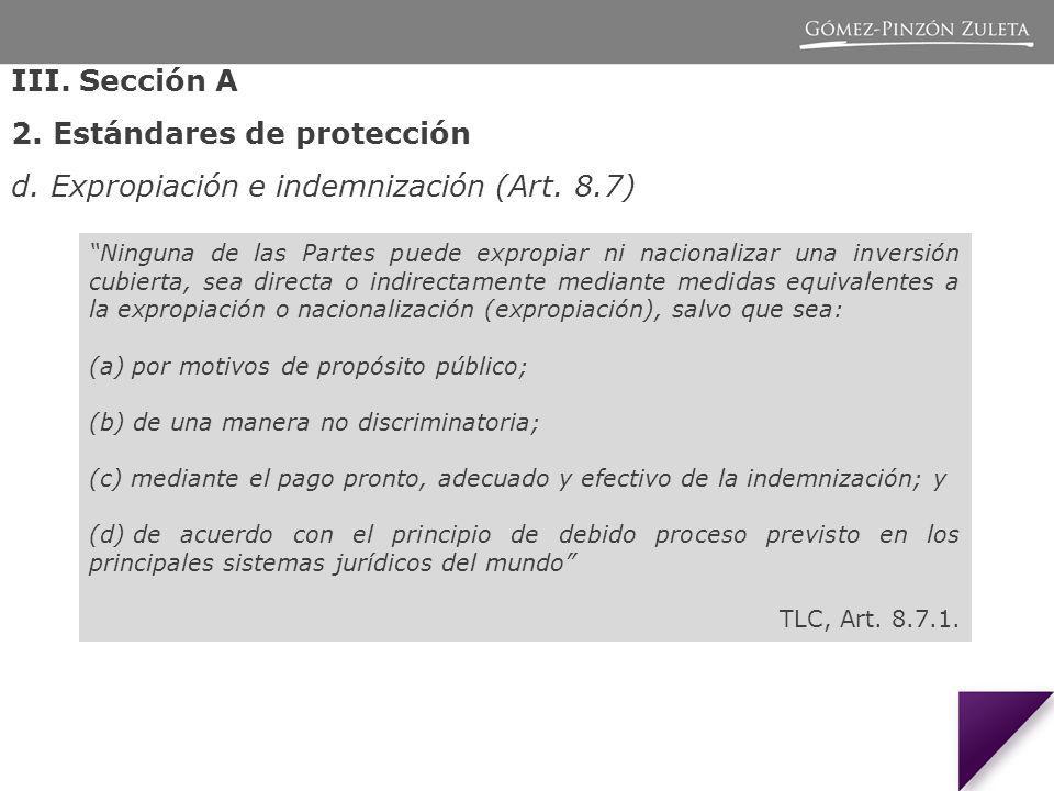 2. Estándares de protección d. Expropiación e indemnización (Art. 8.7)