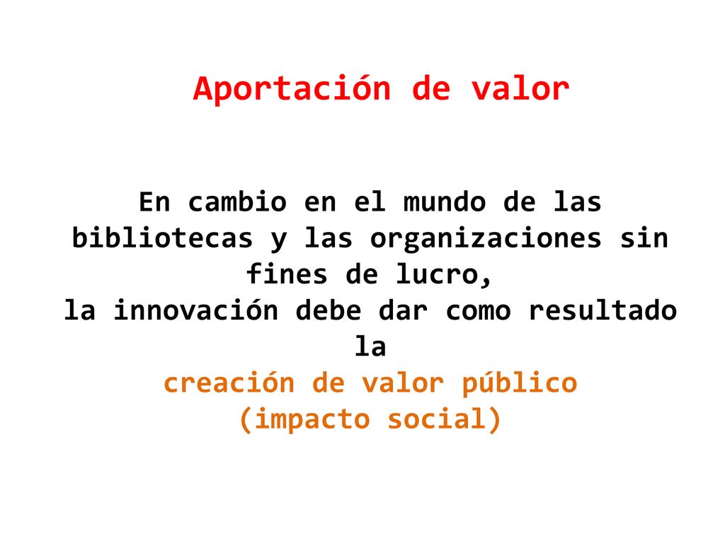 la innovación debe dar como resultado la creación de valor público