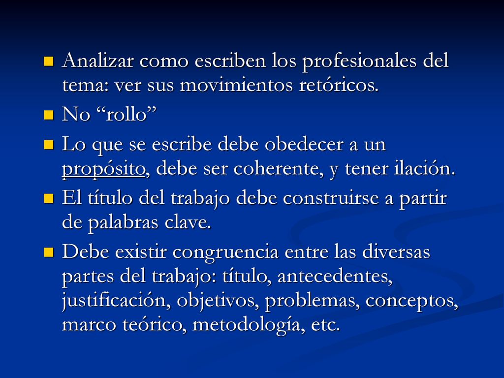 Analizar como escriben los profesionales del tema: ver sus movimientos retóricos.