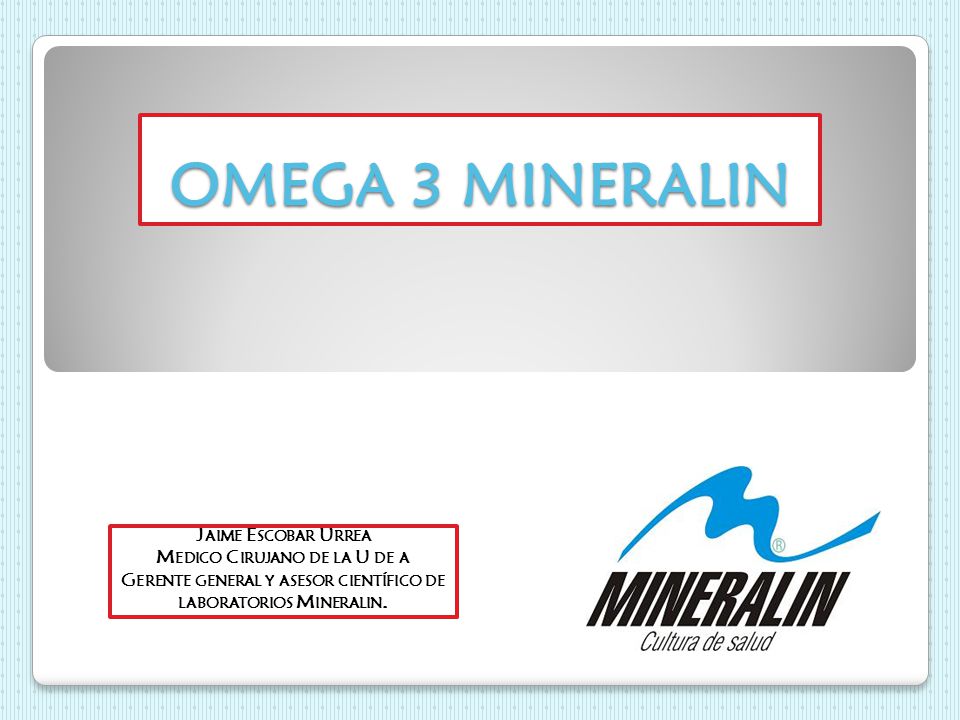 OMEGA 3 MINERALIN Jaime Escobar Urrea Medico Cirujano de la U de a