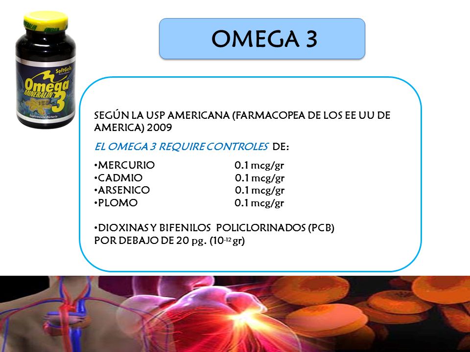 OMEGA 3 SEGÚN LA USP AMERICANA (FARMACOPEA DE LOS EE UU DE AMERICA) EL OMEGA 3 REQUIRE CONTROLES DE: