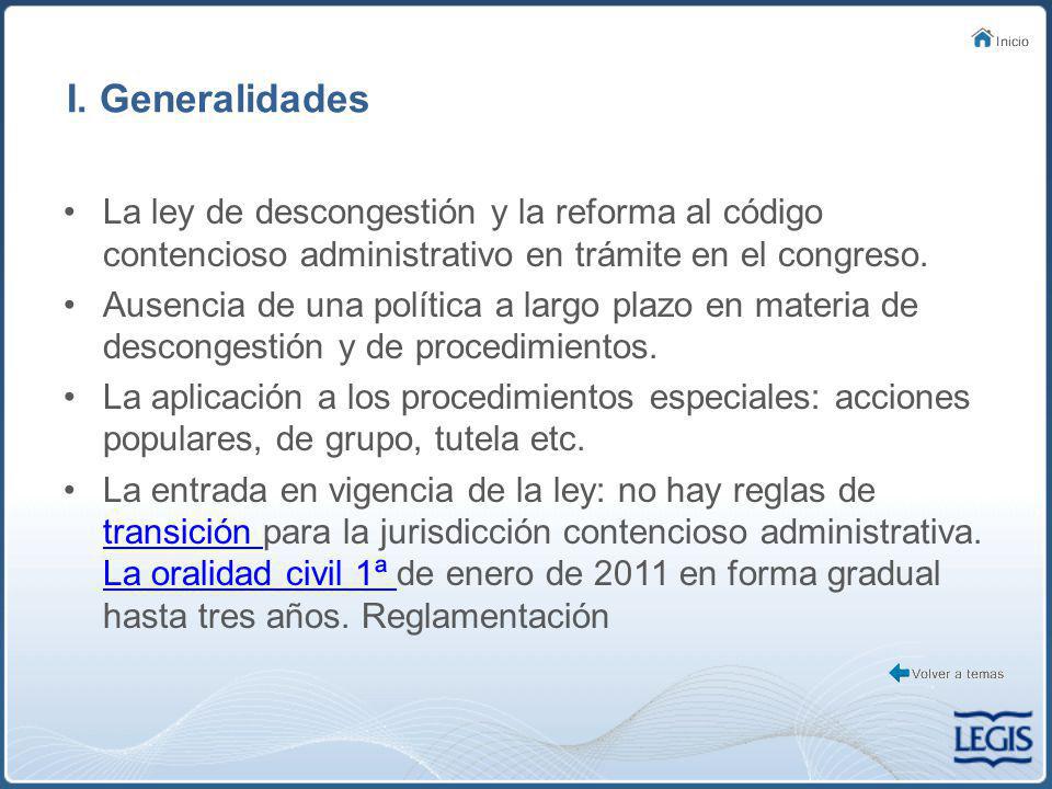 I. Generalidades La ley de descongestión y la reforma al código contencioso administrativo en trámite en el congreso.