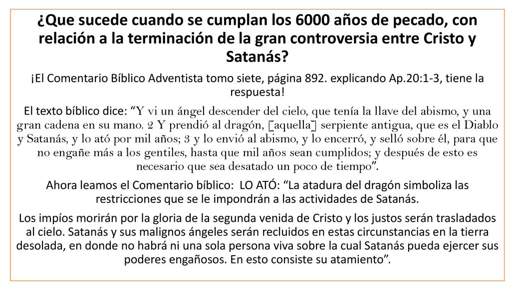 ¿Que sucede cuando se cumplan los 6000 años de pecado, con relación a la terminación de la gran controversia entre Cristo y Satanás