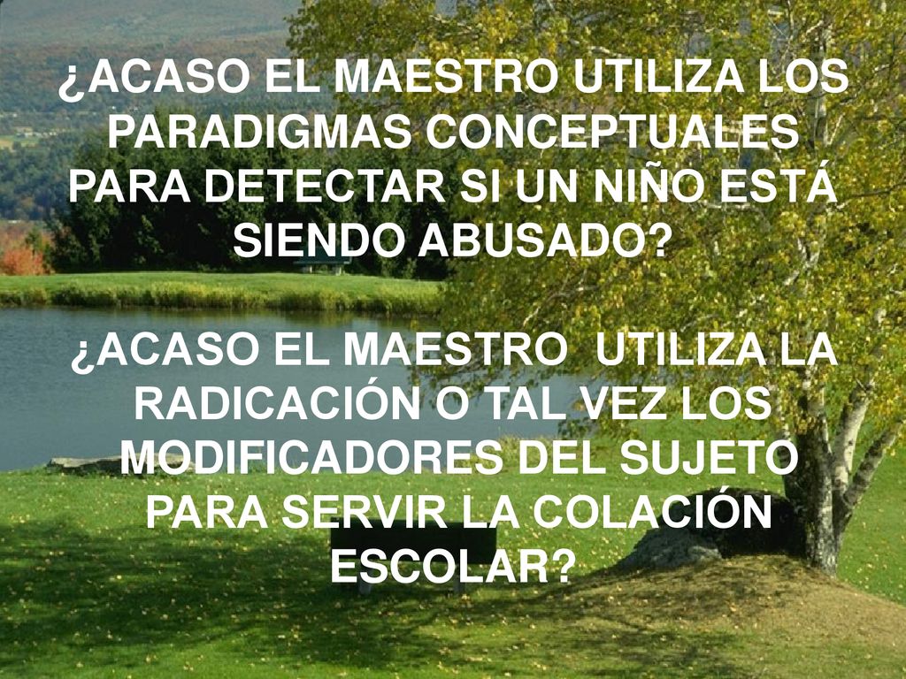 ¿ACASO EL MAESTRO UTILIZA LOS PARADIGMAS CONCEPTUALES PARA DETECTAR SI UN NIÑO ESTÁ SIENDO ABUSADO