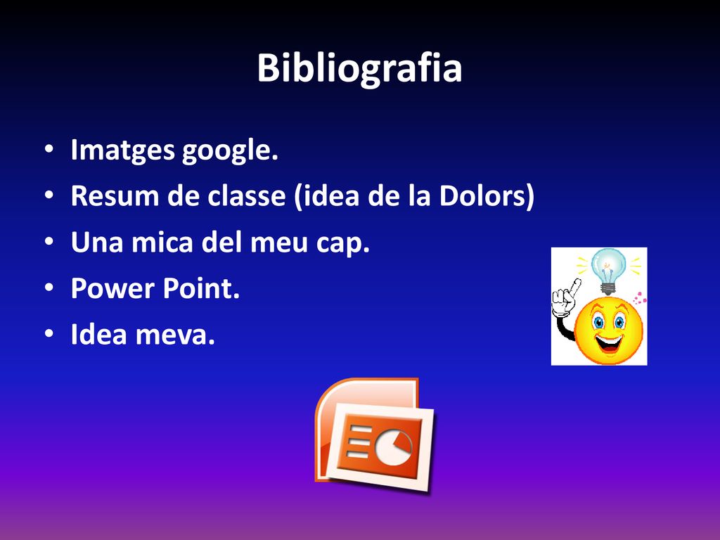 Bibliografia Imatges google. Resum de classe (idea de la Dolors)