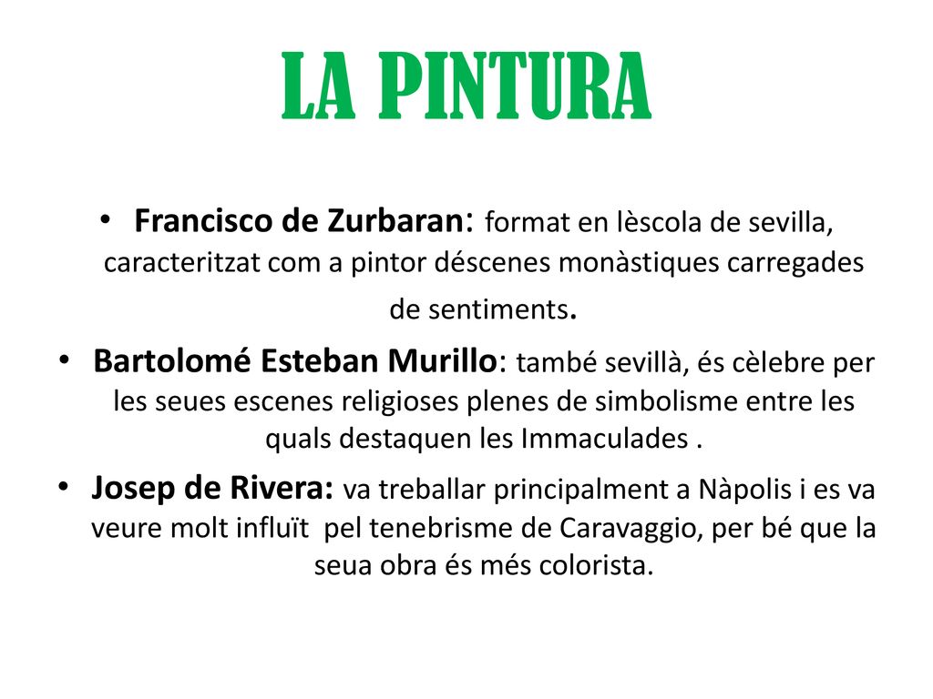LA PINTURA Francisco de Zurbaran: format en lèscola de sevilla, caracteritzat com a pintor déscenes monàstiques carregades de sentiments.