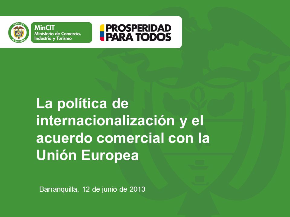 La política de internacionalización y el acuerdo comercial con la Unión Europea