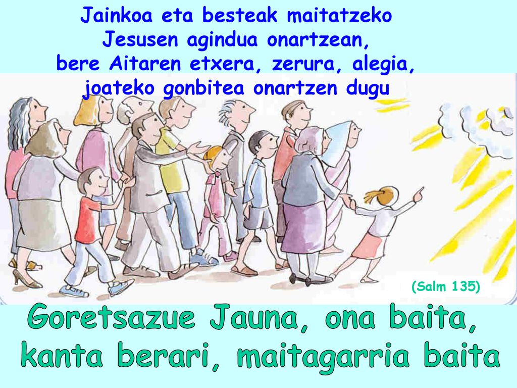 Goretsazue Jauna, ona baita, kanta berari, maitagarria baita