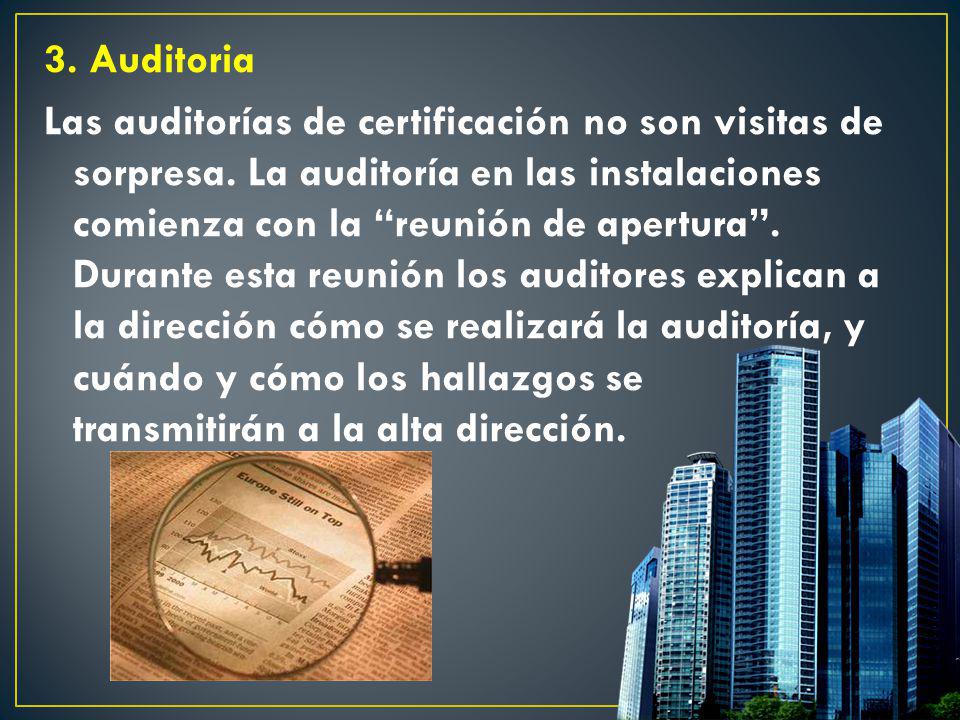 3. Auditoria Las auditorías de certificación no son visitas de sorpresa.