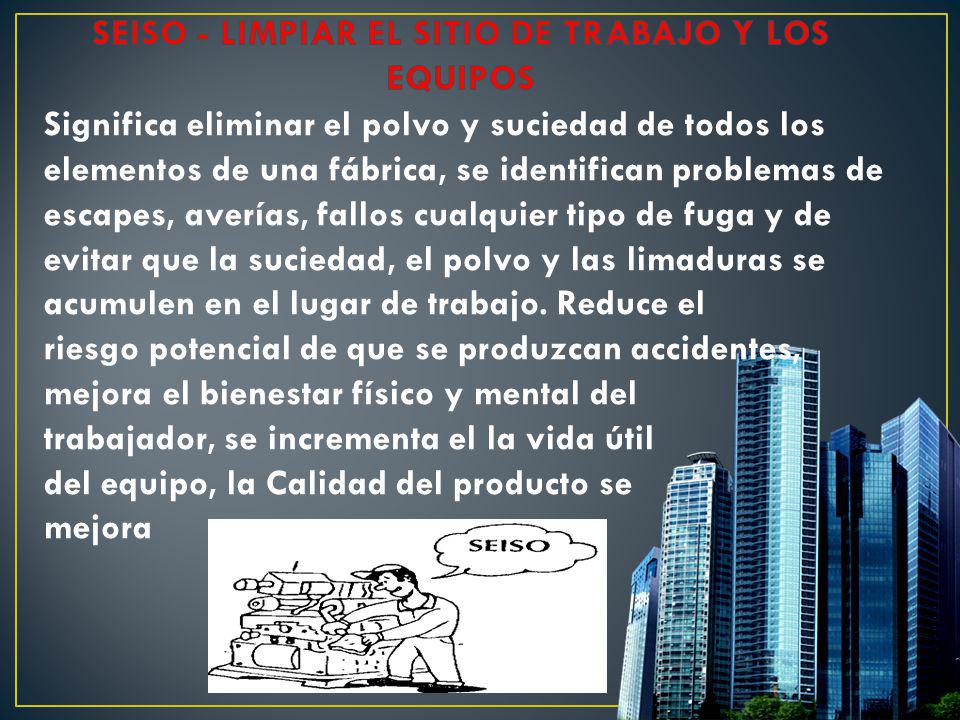 SEISO - LIMPIAR EL SITIO DE TRABAJO Y LOS EQUIPOS