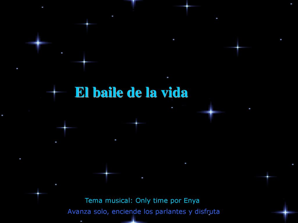 El baile de la vida Tema musical: Only time por Enya