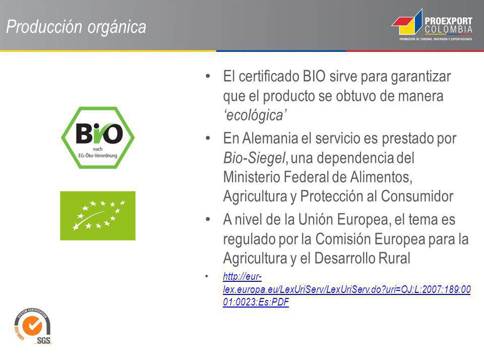 Producción orgánica El certificado BIO sirve para garantizar que el producto se obtuvo de manera ‘ecológica’