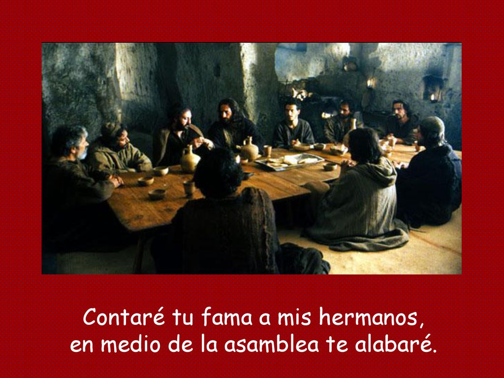 Contaré tu fama a mis hermanos, en medio de la asamblea te alabaré.