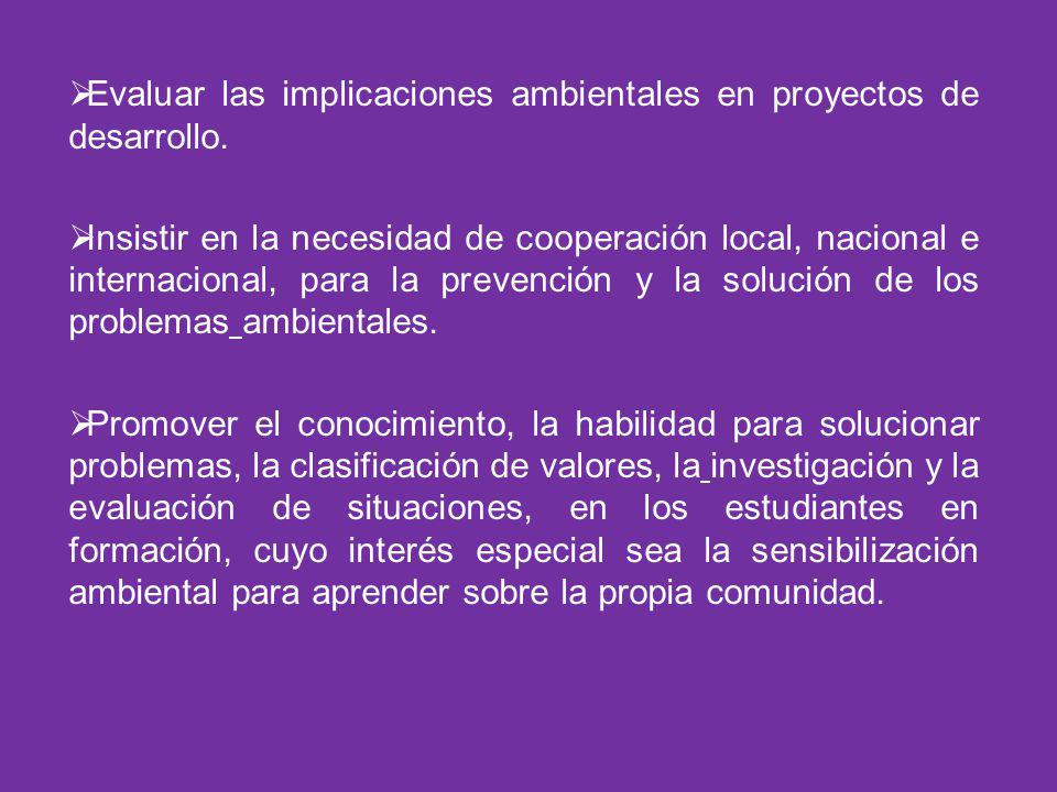 Evaluar las implicaciones ambientales en proyectos de desarrollo.
