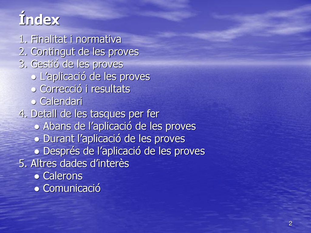 Índex 1. Finalitat i normativa 2. Contingut de les proves