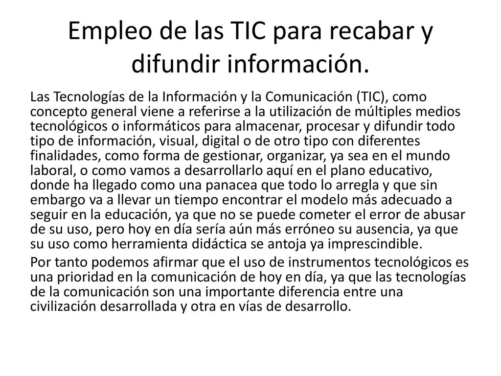 Empleo de las TIC para recabar y difundir información.