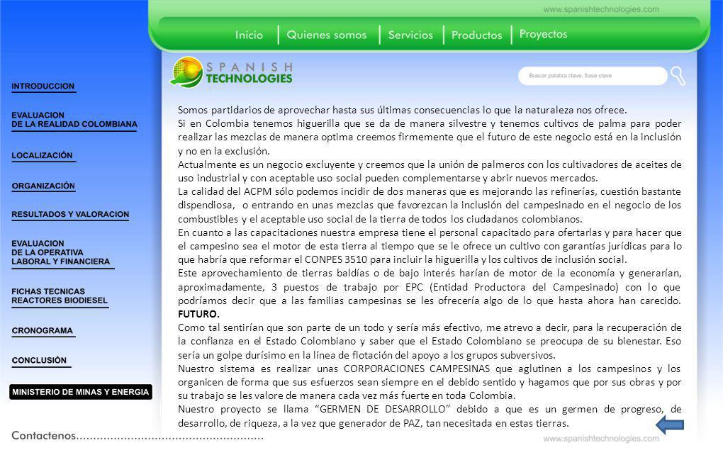 Somos partidarios de aprovechar hasta sus últimas consecuencias lo que la naturaleza nos ofrece.