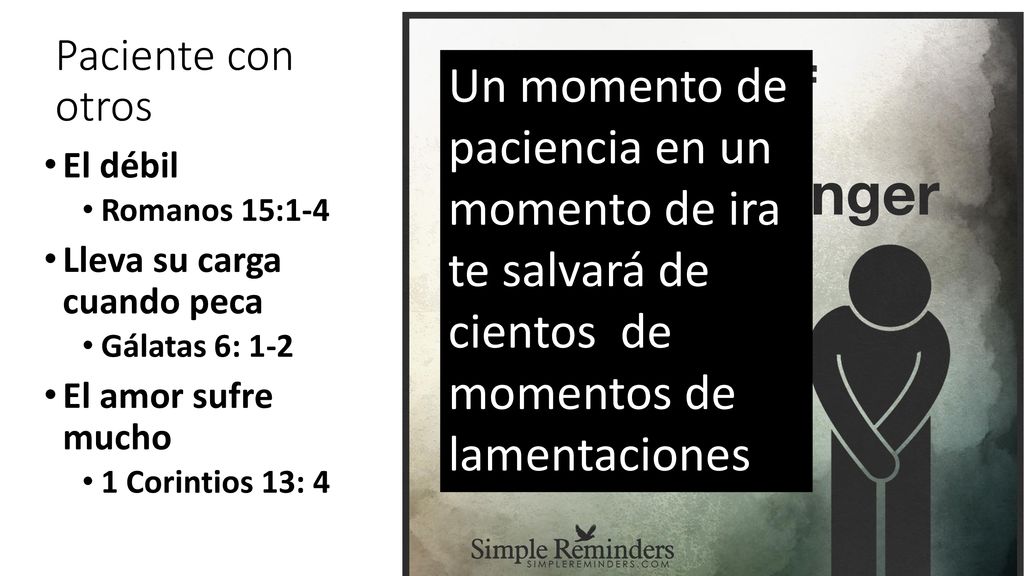 Paciente con otros Un momento de paciencia en un momento de ira te salvará de cientos de momentos de lamentaciones.