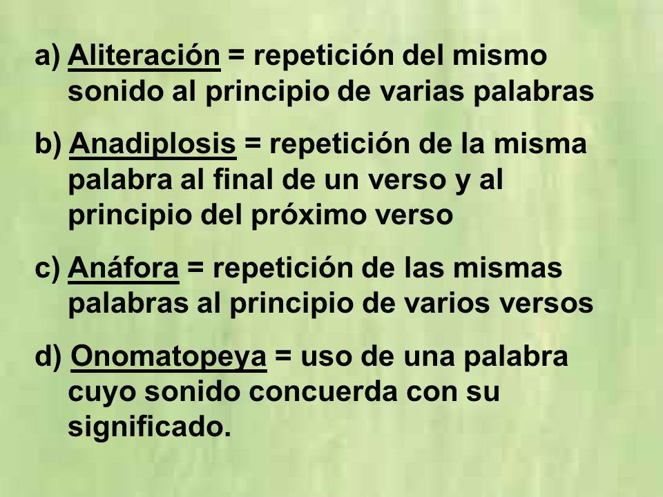 Aliteración = repetición del mismo sonido al principio de varias palabras