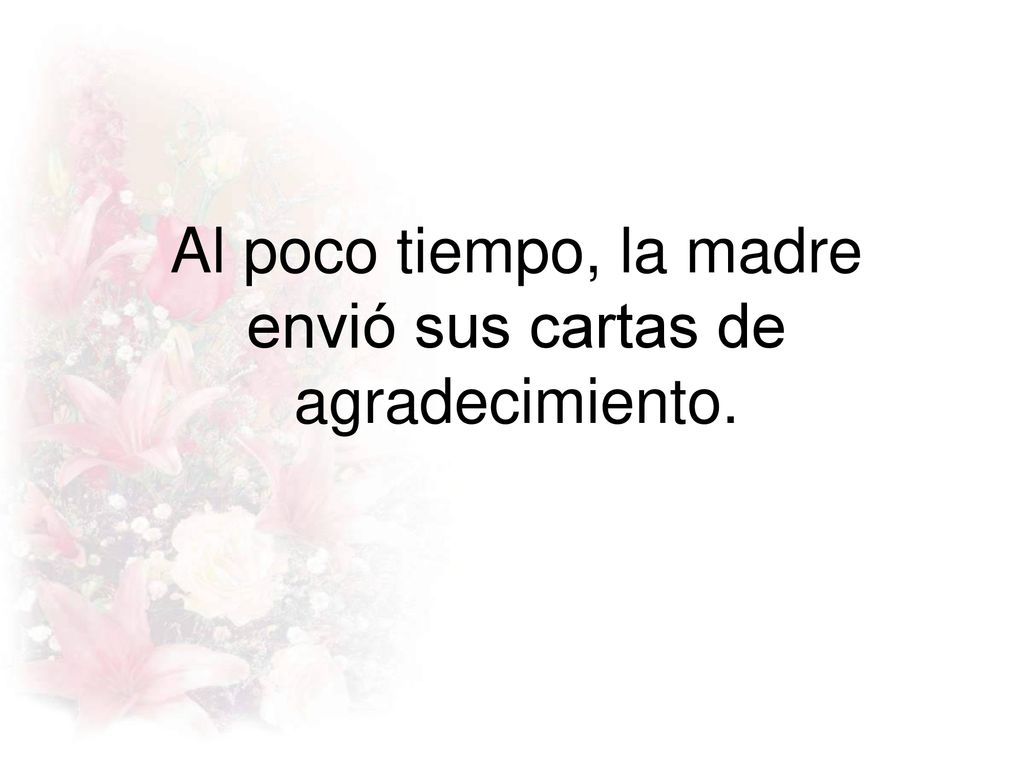 Al poco tiempo, la madre envió sus cartas de agradecimiento.