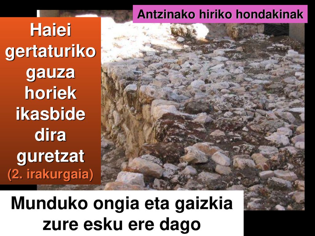 Haiei gertaturiko gauza horiek ikasbide dira guretzat (2. irakurgaia)