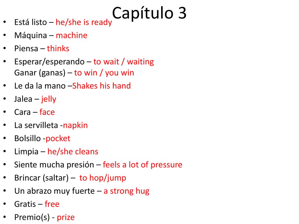 Capítulo 3 Está listo – he/she is ready Máquina – machine