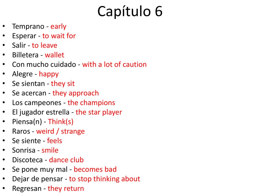 Capítulo 6 Temprano - early Esperar - to wait for Salir - to leave