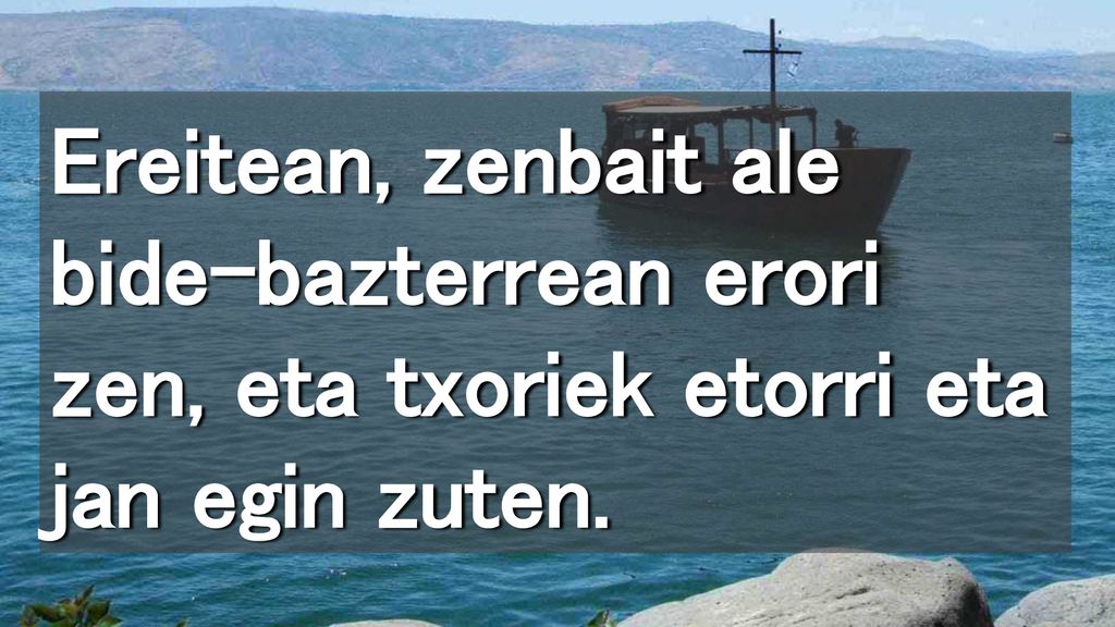 Ereitean, zenbait ale bide-bazterrean erori zen, eta txoriek etorri eta jan egin zuten.