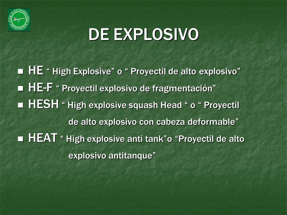 DE EXPLOSIVO HE High Explosive o Proyectil de alto explosivo