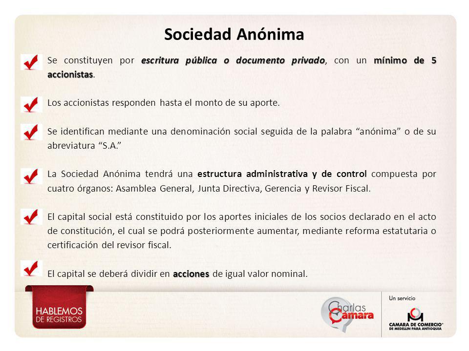 Sociedad Anónima Se constituyen por escritura pública o documento privado, con un mínimo de 5 accionistas.