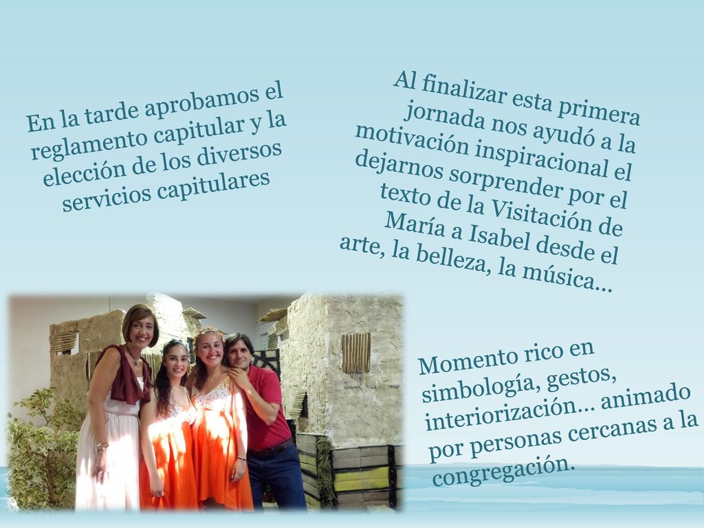 Al finalizar esta primera jornada nos ayudó a la motivación inspiracional el dejarnos sorprender por el texto de la Visitación de María a Isabel desde el arte, la belleza, la música...