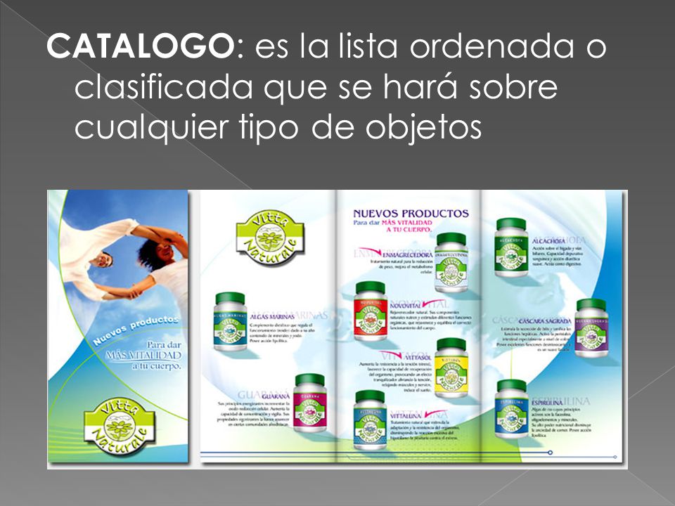 CATALOGO: es la lista ordenada o clasificada que se hará sobre cualquier tipo de objetos