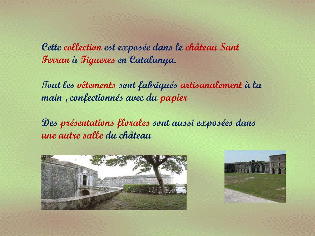 Cette collection est exposée dans le château Sant Ferran à Figueres en Catalunya.