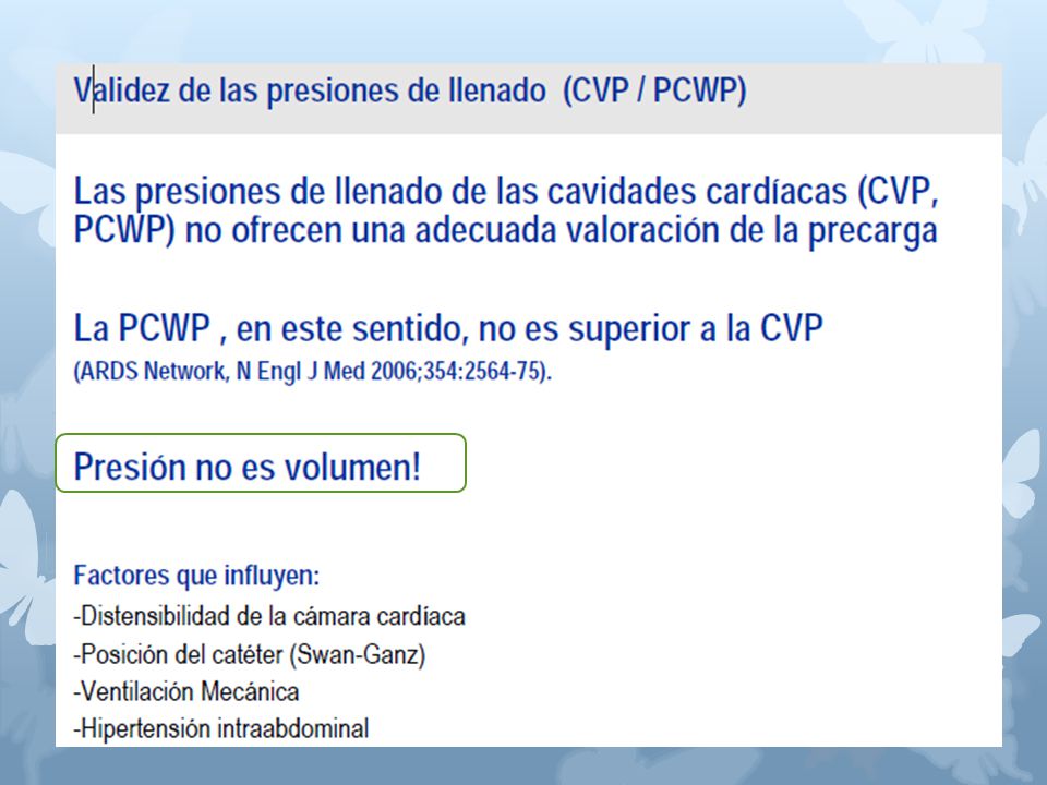 Las presiones de llenado de las cavidades cardíacas (CVP, PCWP) no ofrecen una adecuada valoración de la precarga