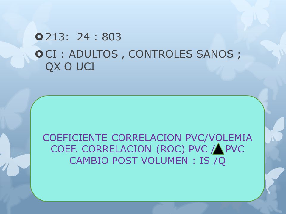 CI : ADULTOS , CONTROLES SANOS ; QX O UCI