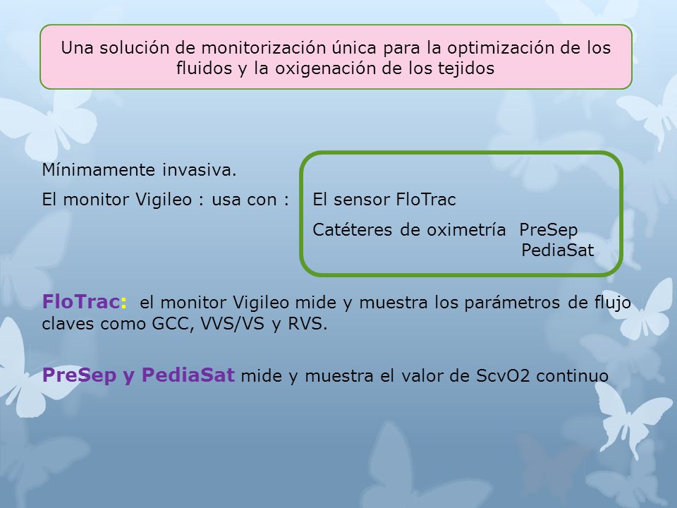 PreSep y PediaSat mide y muestra el valor de ScvO2 continuo