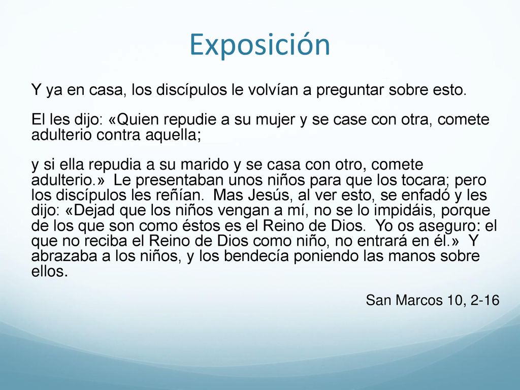Exposición Y ya en casa, los discípulos le volvían a preguntar sobre esto.
