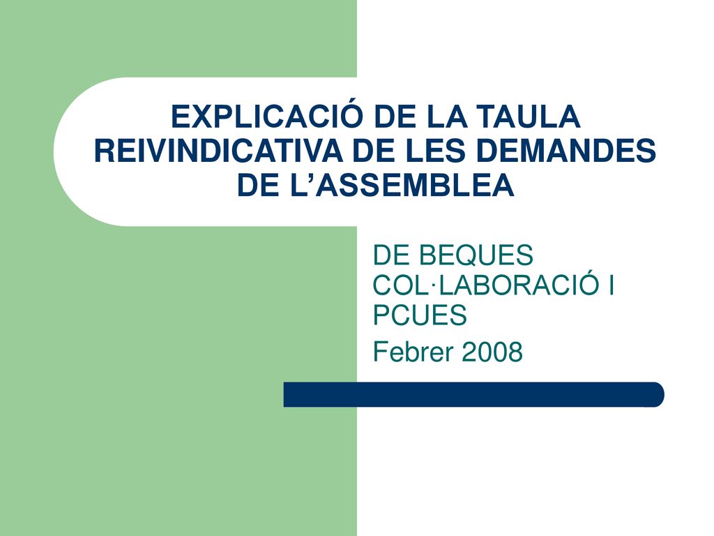 EXPLICACIÓ DE LA TAULA REIVINDICATIVA DE LES DEMANDES DE L’ASSEMBLEA