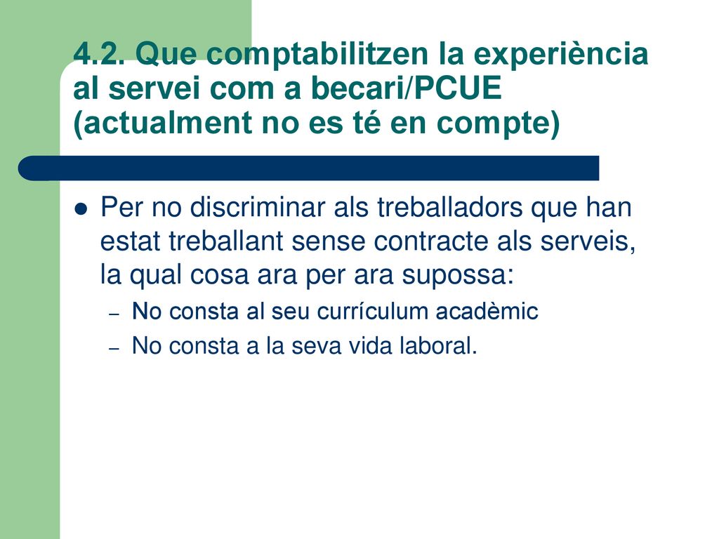 4.2. Que comptabilitzen la experiència al servei com a becari/PCUE (actualment no es té en compte)