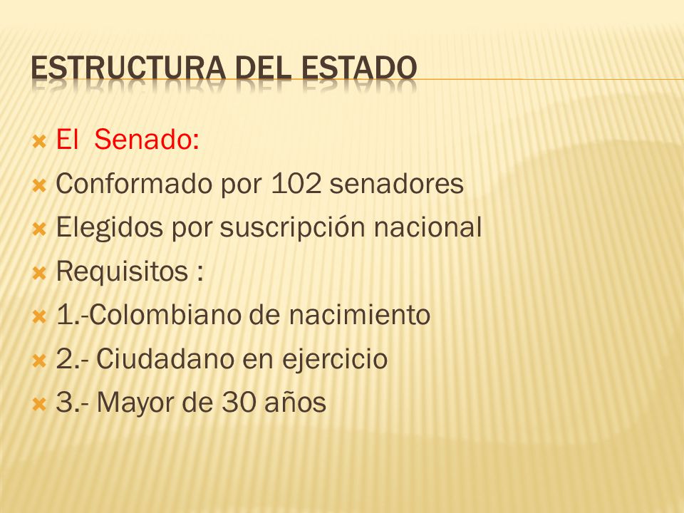 Estructura del Estado El Senado: Conformado por 102 senadores