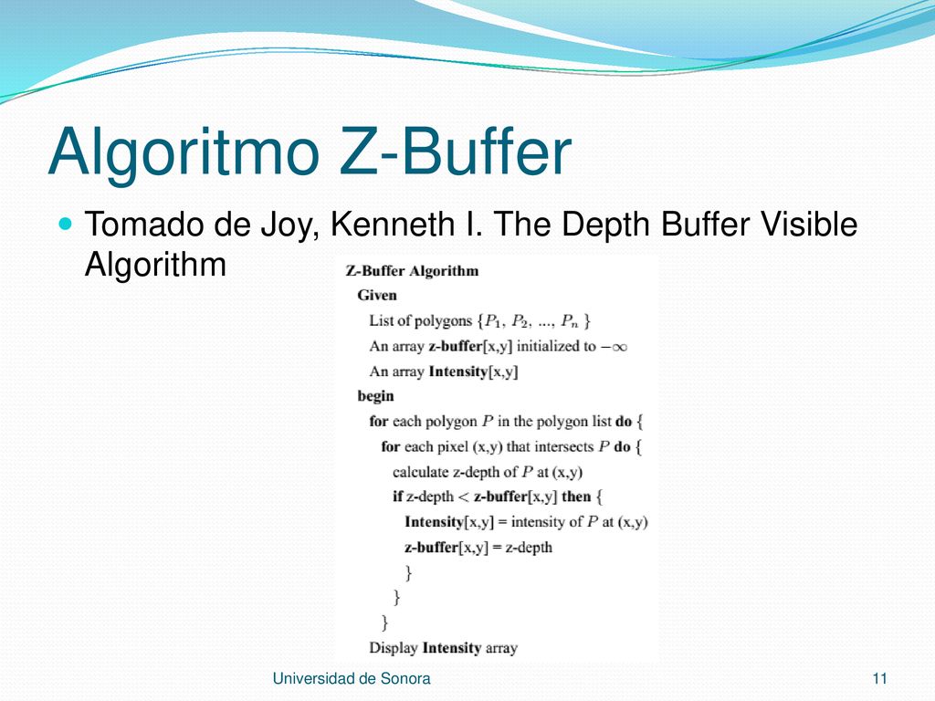 Algoritmo Z-Buffer Tomado de Joy, Kenneth I. The Depth Buffer Visible Algorithm.