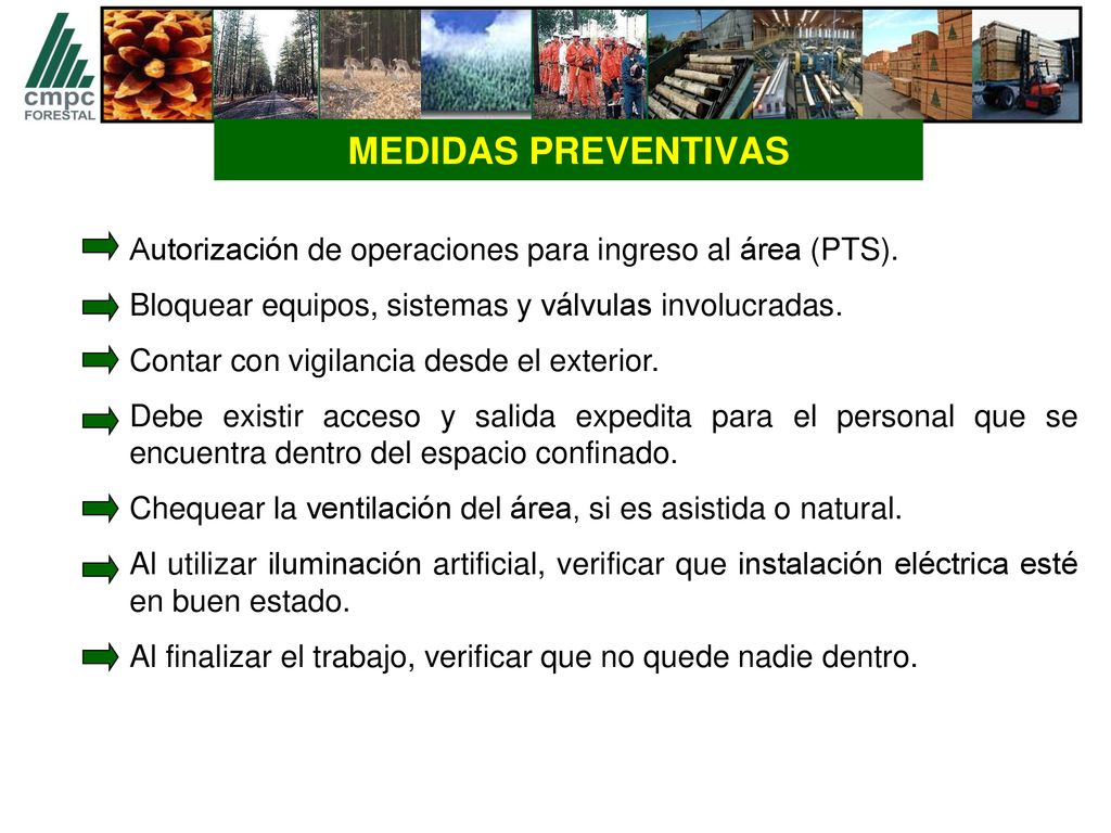 MEDIDAS PREVENTIVAS Autorización de operaciones para ingreso al área (PTS). Bloquear equipos, sistemas y válvulas involucradas.