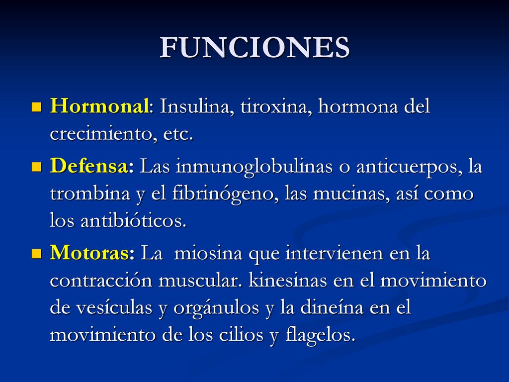 FUNCIONES Hormonal: Insulina, tiroxina, hormona del crecimiento, etc.