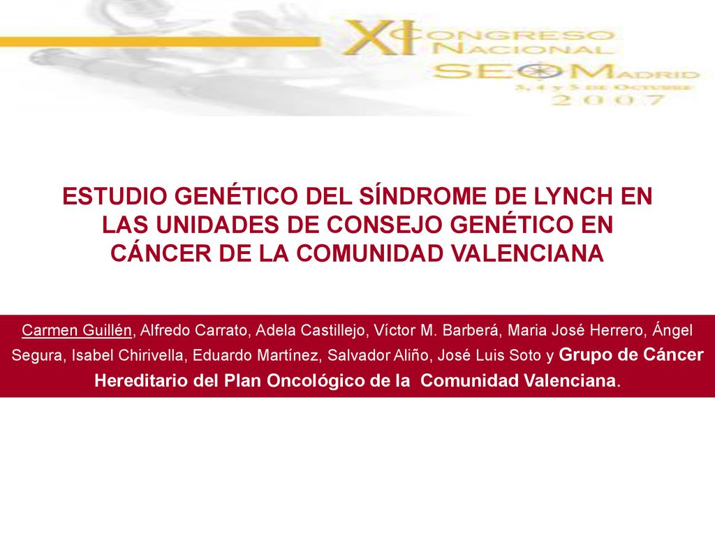 ESTUDIO GENÉTICO DEL SÍNDROME DE LYNCH EN LAS UNIDADES DE CONSEJO GENÉTICO EN CÁNCER DE LA COMUNIDAD VALENCIANA